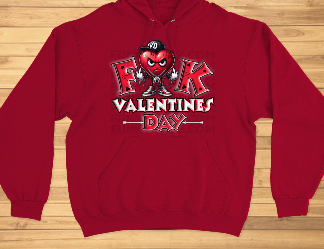 Fuck Valentines Day T-shirt & Hoodie