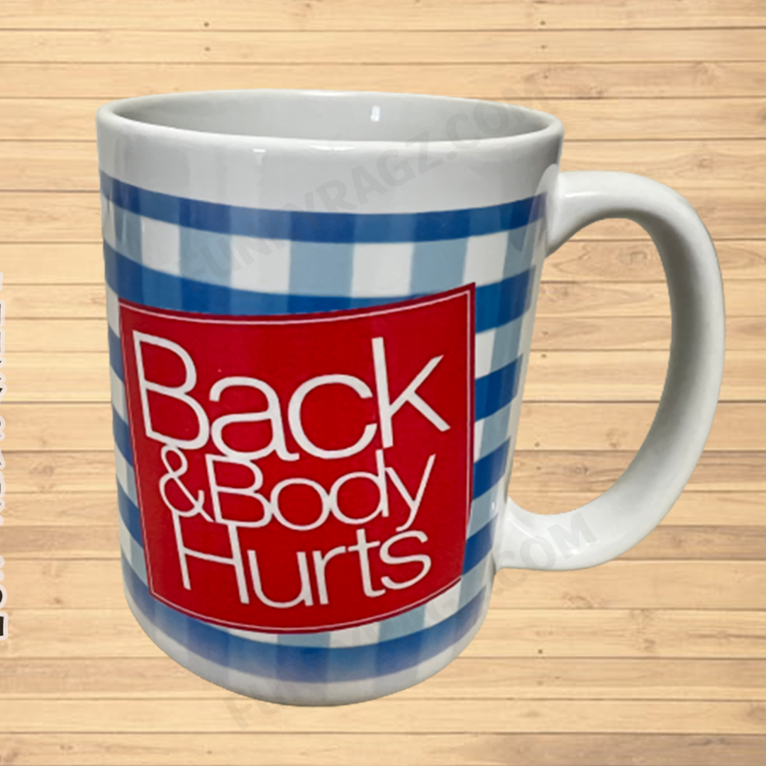 Back & Body Hurts Mug