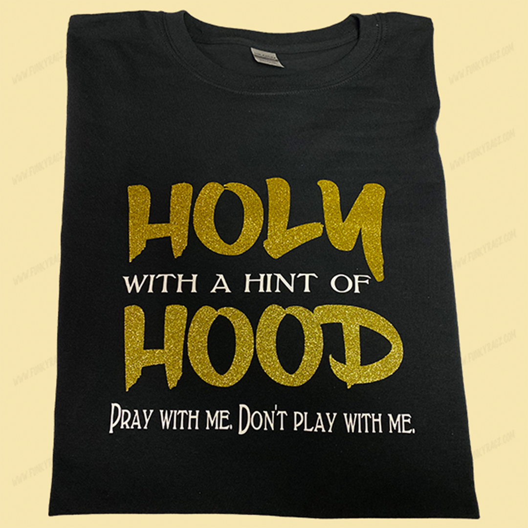 Holy With A Hint Of Hood