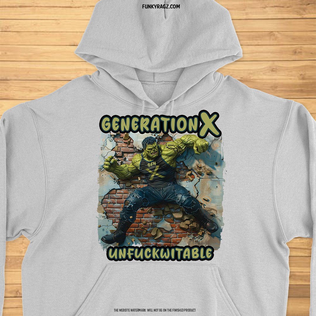 Generation X - Unfuc$kwitable - T-Shirt or Hoodie