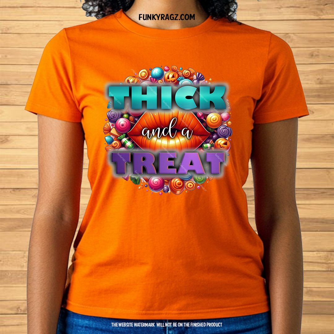 Thick and a Treat T-Shirt & Hoodie